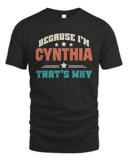 Because I'm Name That's Why Personalized Retro Shirt CYNTHIA-49 / Unisex Standard T-Shirt / black