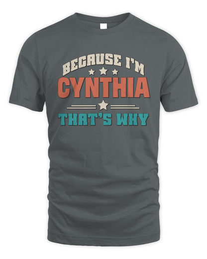 Because I'm Name That's Why Personalized Retro Shirt CYNTHIA-49 / Unisex Standard T-Shirt / charcoal