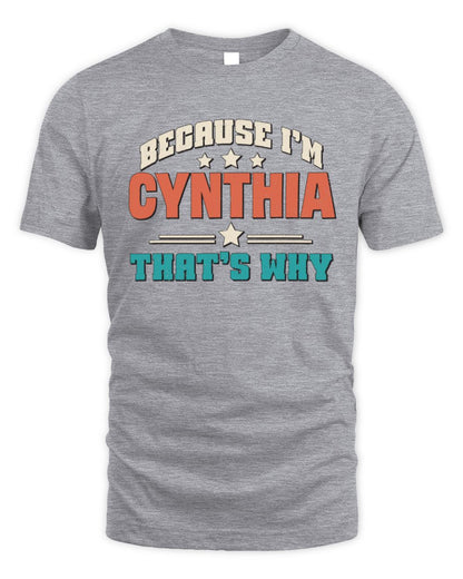 Because I'm Name That's Why Personalized Retro Shirt CYNTHIA-49 / Unisex Standard T-Shirt / sport grey