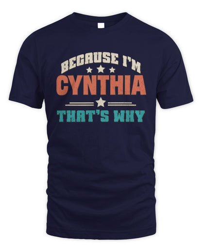 Because I'm Name That's Why Personalized Retro Shirt CYNTHIA-49 / Unisex Standard T-Shirt / navy