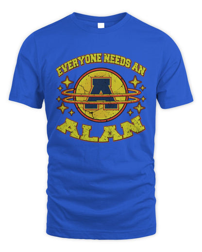 Everyone Needs a Your Name Shirt ALAN M1-76 / Unisex Standard T-Shirt / royal
