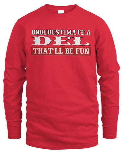 Underestimate Me That'll Be Fun Graphic T-Shirt DEL M1-69 / Men's Long Sleeved T-Shirt / red
