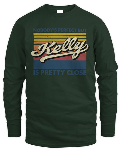 Nobody's Perfect But Your Name Is Pretty Close Retro Shirt KELLY M1-65 / Men's Long Sleeved T-Shirt / forest green