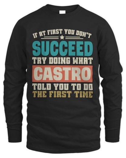 If at First You Don't Succeed Funny Vintage Shirt CASTRO M1-53 / Men's Long Sleeved T-Shirt / black