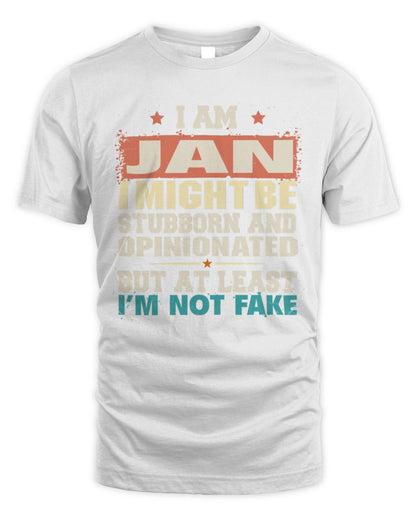 I Am Name I Might Be Stubborn and Opinionated Graphic T-Shirt JAN M1-72 / Unisex Standard T-Shirt / white