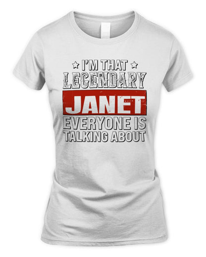 I'm That Legendary Name Everyone Is Talking About Funny Graphic T-Shirt JANET M1-73 / Women's Standard T-Shirt / white