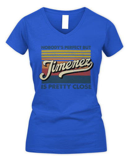 Nobody's Perfect But Your Name Is Pretty Close Retro Shirt JIMENEZ M1-65 / Women's V-Neck T-Shirt / royal