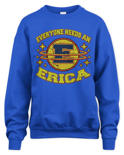 Everyone Needs a Your Name Shirt ERICA M1-76 / Unisex Sweatshirt / royal