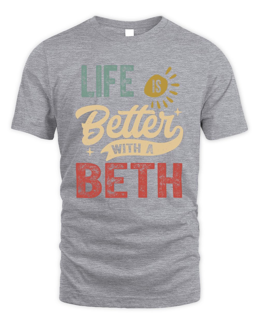 Life Is Better With a Name Personalized Retro T-Shirt BETH-48 / Unisex Standard T-Shirt / sport grey