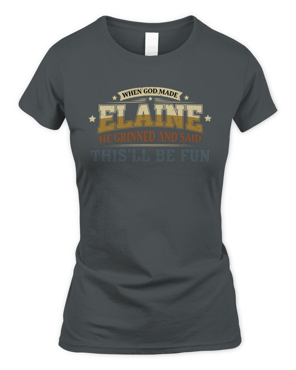 When God Made Your Name Funny Heritage T-Shirt ELAINE M1-80 / Women's Standard T-Shirt / charcoal