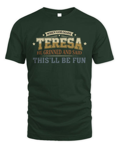 When God Made Your Name Funny Heritage T-Shirt TERESA M1-80 / Unisex Standard T-Shirt / forest green