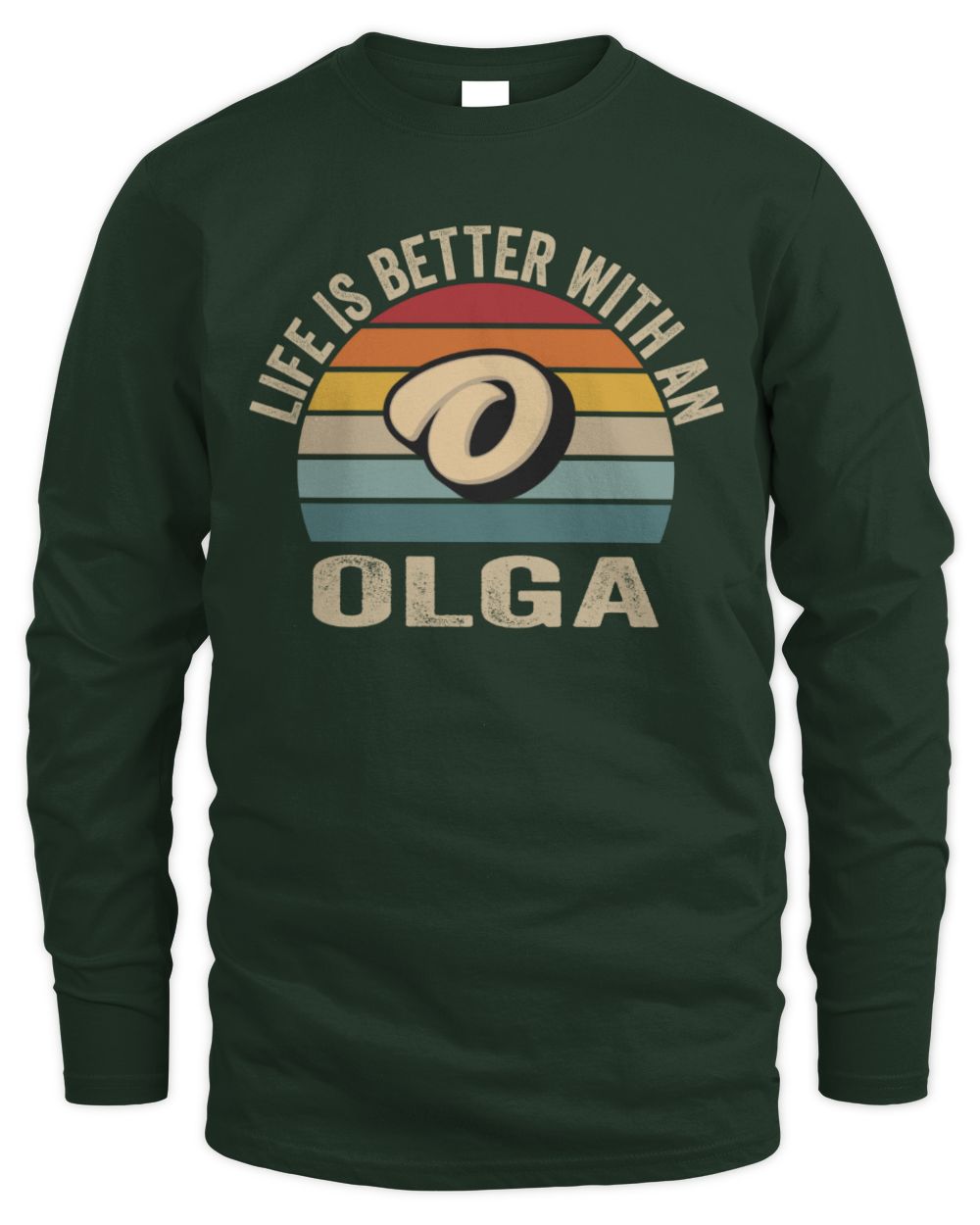 Life Is Better with Name Vintage Sun Shirt OLGA M1-50 / Men's Long Sleeved T-Shirt / forest green