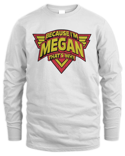 Because I'm Name That's Why Red and Yellow Logo Graphic T-Shirt MEGAN M1-75 / Men's Long Sleeved T-Shirt / white
