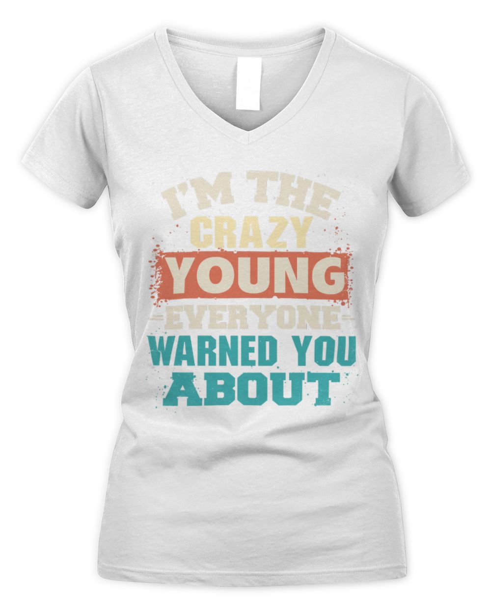 I'm the Crazy One Everyone Warned You About Retro Graphic T-Shirt YOUNG M1-70 / Women's V-Neck T-Shirt / white