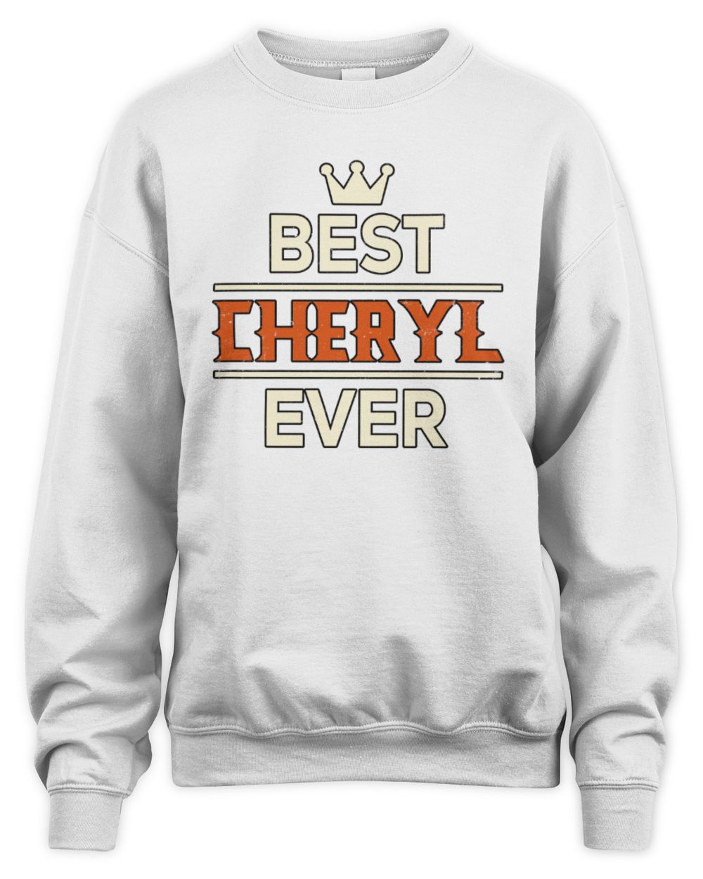 Best Your Name With Crown Shirt CHERYL M1-59 / Unisex Sweatshirt / white
