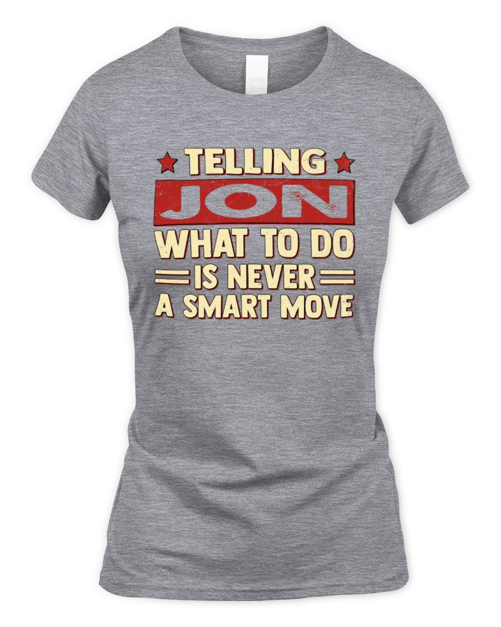 Telling Your Name What to Do Is Never a Smart Move Shirt JON M1-66 / Women's Standard T-Shirt / sport grey