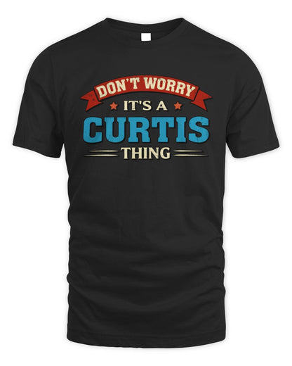 Don't Worry It's a Your Name Thing Funny Retro T-Shirt CURTIS M1-57 / Unisex Standard T-Shirt / black