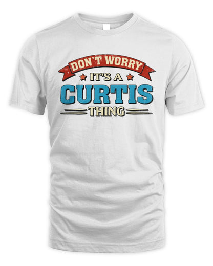 Don't Worry It's a Your Name Thing Funny Retro T-Shirt CURTIS M1-57 / Unisex Standard T-Shirt / white