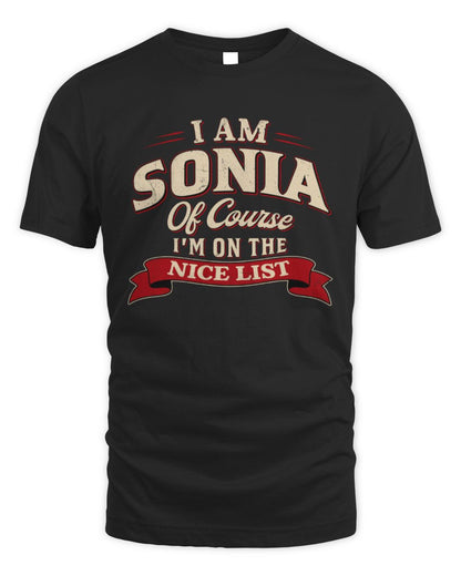 I'm Name Of Course I'm On The Nice List Funny Christmas Shirt SONIA M1-68 / Unisex Standard T-Shirt / black