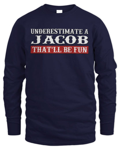 Underestimate Me That'll Be Fun Graphic T-Shirt JACOB M1-69 / Men's Long Sleeved T-Shirt / navy