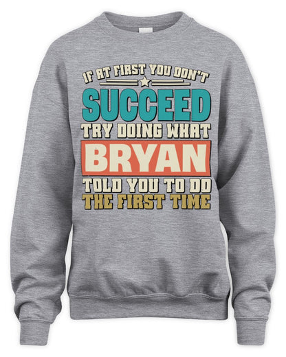 If at First You Don't Succeed Funny Vintage Shirt BRYAN M1-53 / Unisex Sweatshirt / sport grey