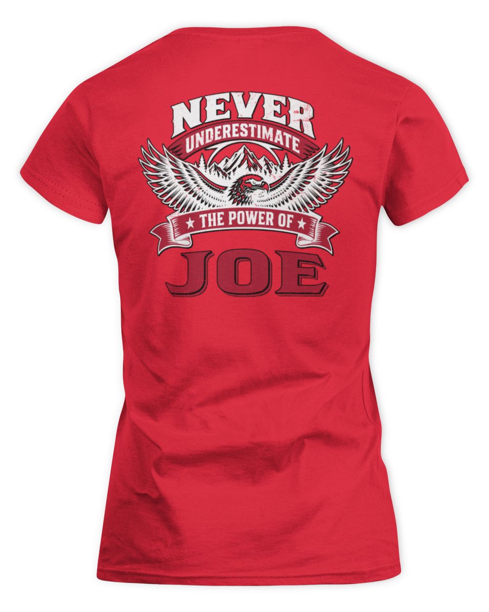 Never Underestimate Your Name Eagle Mountain Shirt JOE M1-61 / Women's Standard T-Shirt / red