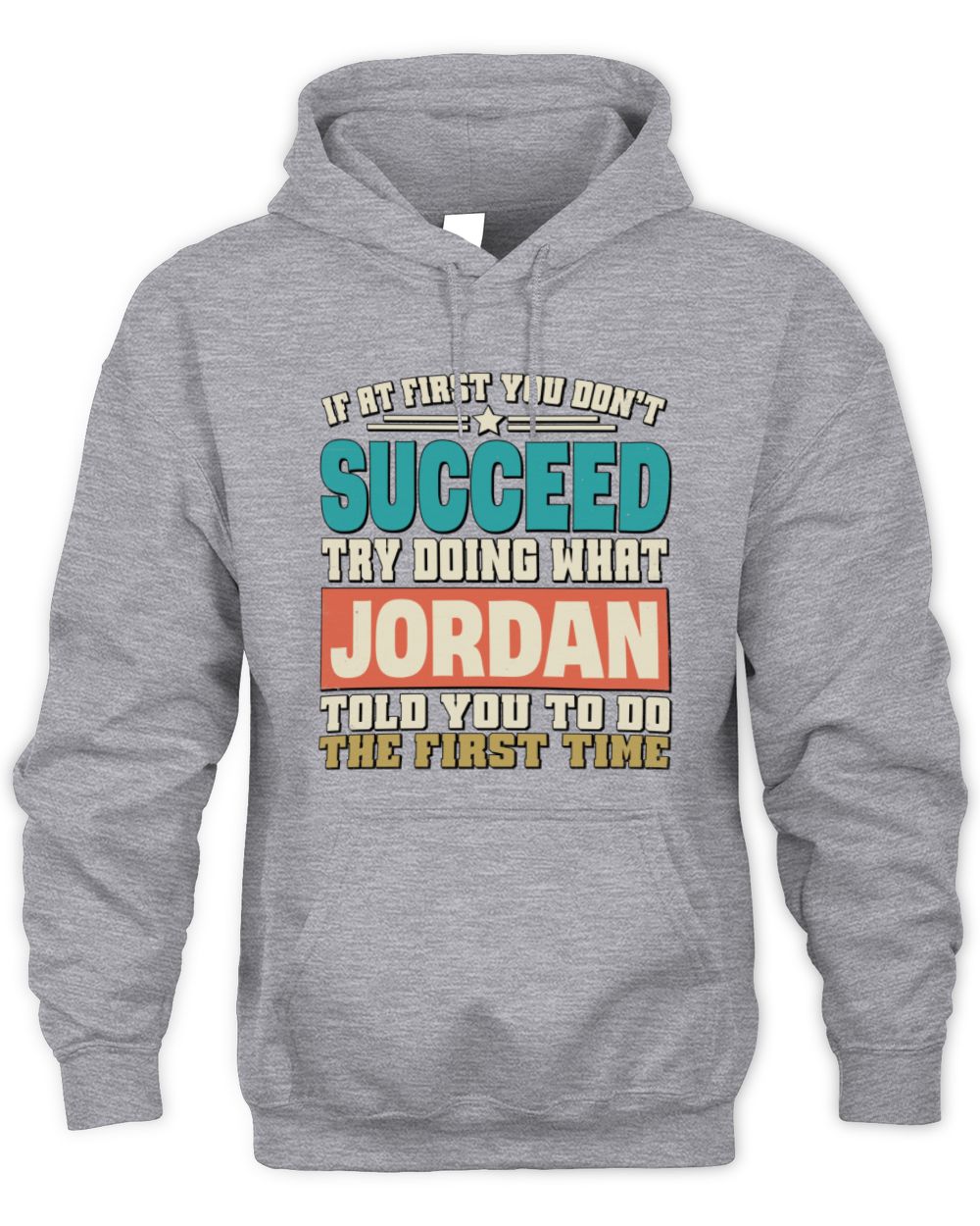 If at First You Don't Succeed Funny Vintage Shirt JORDAN M1-53 / Unisex Hoodie / sport grey