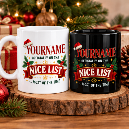 Officially On The Nice List Most Of The Time - Personalized Mug