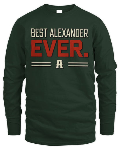 Best Your Name Ever Cool Shirt ALEXANDER M1-58 / Men's Long Sleeved T-Shirt / forest green