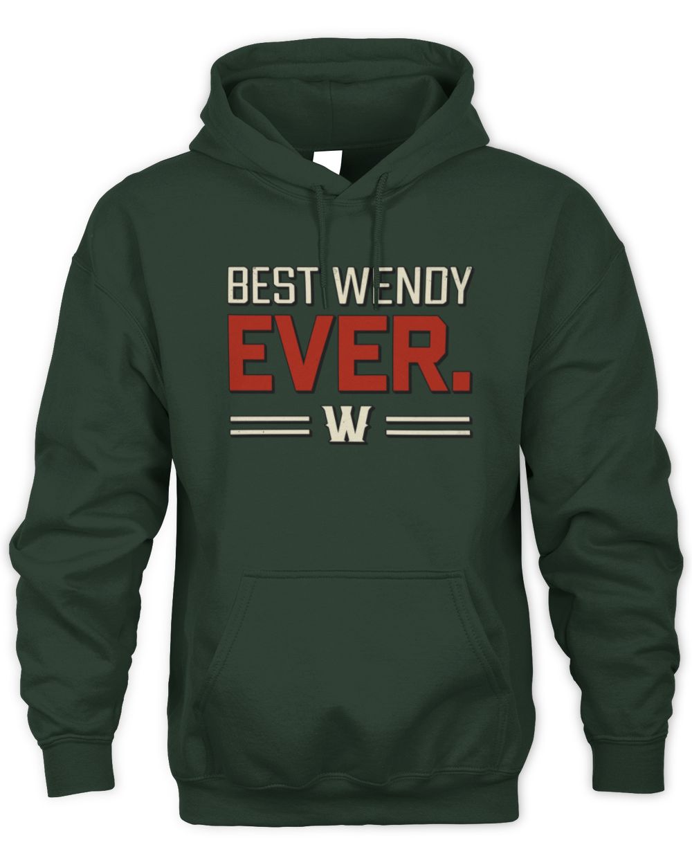 Best Your Name Ever Cool Shirt WENDY M1-58 / Unisex Hoodie / forest green