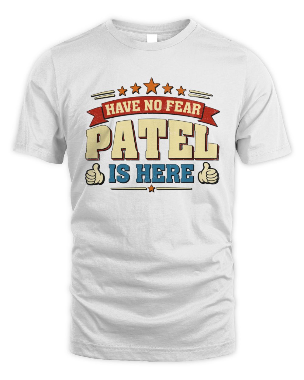 Have No Fear Your Name Is Here Cool Graphic T-Shirt PATEL M1-71 / Unisex Standard T-Shirt / white