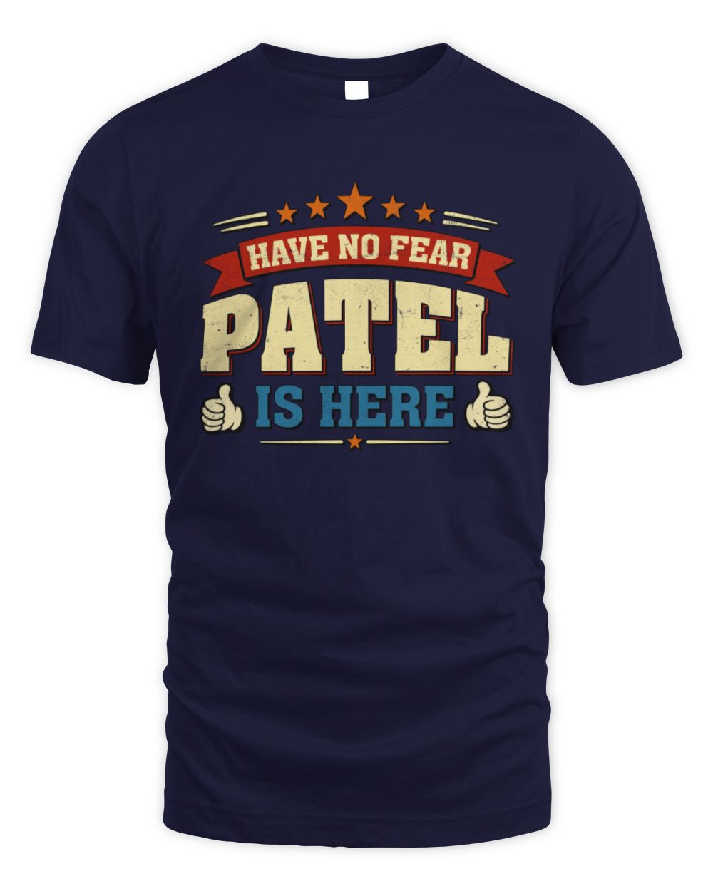 Have No Fear Your Name Is Here Cool Graphic T-Shirt PATEL M1-71 / Unisex Standard T-Shirt / navy