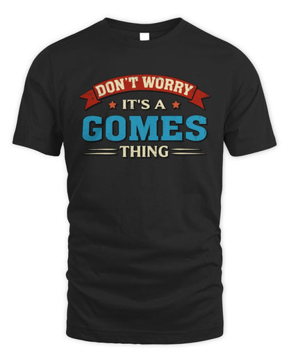 Don't Worry It's a Your Name Thing Funny Retro T-Shirt GOMES M1-57 / Unisex Standard T-Shirt / black