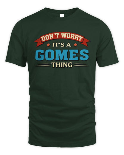 Don't Worry It's a Your Name Thing Funny Retro T-Shirt GOMES M1-57 / Unisex Standard T-Shirt / forest green