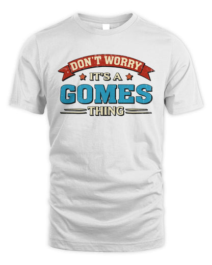 Don't Worry It's a Your Name Thing Funny Retro T-Shirt GOMES M1-57 / Unisex Standard T-Shirt / white