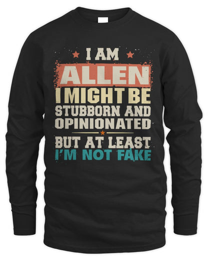 I Am Name I Might Be Stubborn and Opinionated Graphic T-Shirt ALLEN M1-72 / Men's Long Sleeved T-Shirt / black