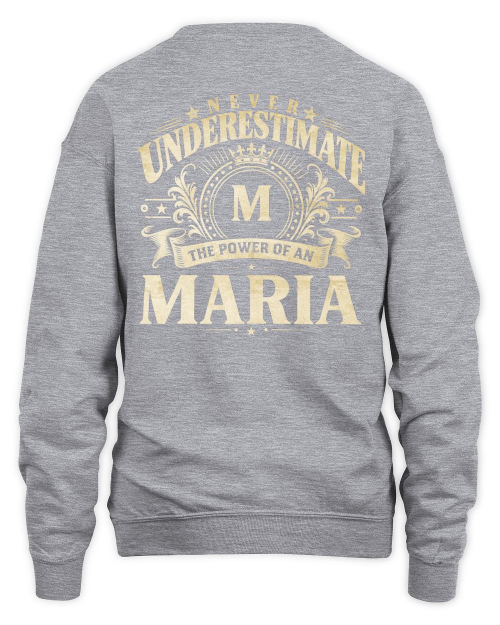 Never Underestimate Your Name Luxury Logo Shirt MARIA M1-63 / Unisex Sweatshirt / sport grey