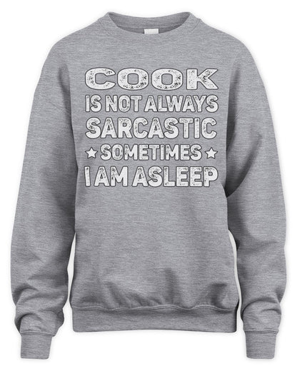 Your Name Is Not Always Sarcastic Funny T-Shirt COOK M1-62 / Unisex Sweatshirt / sport grey