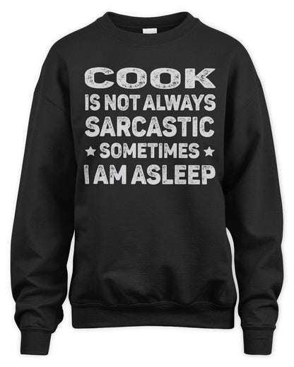 Your Name Is Not Always Sarcastic Funny T-Shirt COOK M1-62 / Unisex Sweatshirt / black