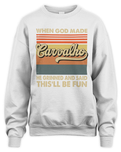 When God Made Your Name He Grinned Vintage T-Shirt CARVALHO M1-55 / Unisex Sweatshirt / white