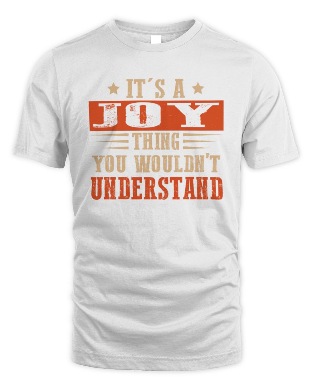 It's a Name Thing Personalized Funny Shirt JOY M1-51 / Unisex Standard T-Shirt / white