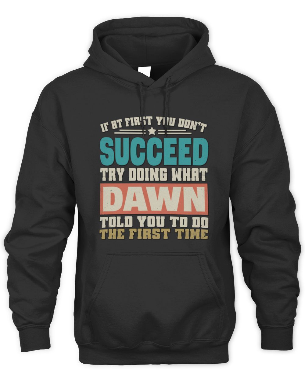 If at First You Don't Succeed Funny Vintage Shirt DAWN M1-53 / Unisex Hoodie / black