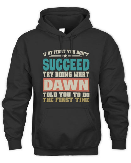 If at First You Don't Succeed Funny Vintage Shirt DAWN M1-53 / Unisex Hoodie / black