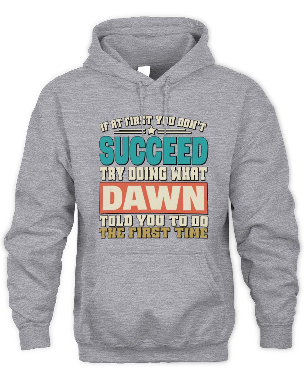 If at First You Don't Succeed Funny Vintage Shirt DAWN M1-53 / Unisex Hoodie / sport grey