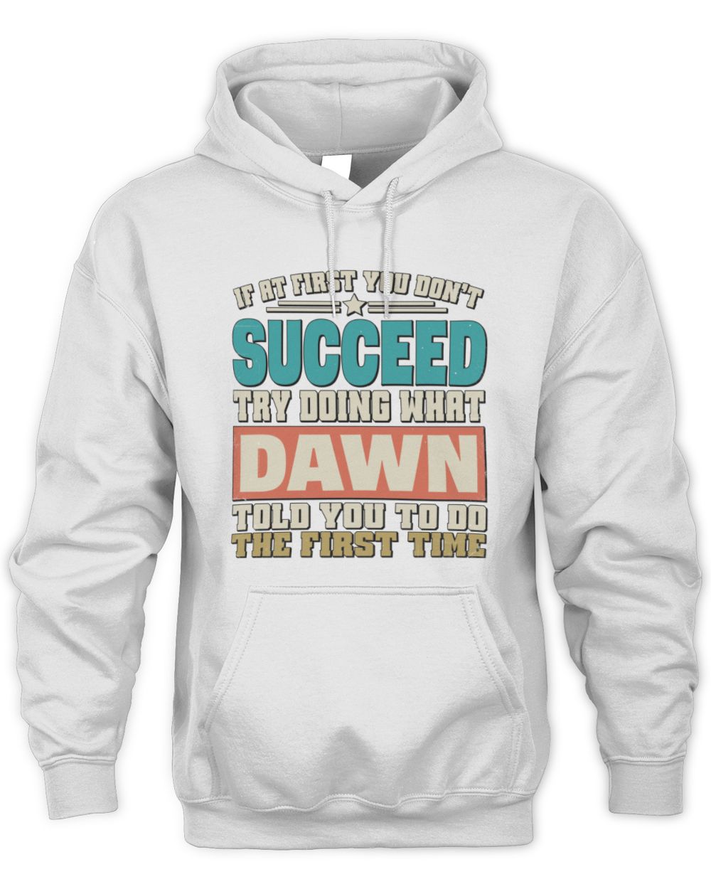 If at First You Don't Succeed Funny Vintage Shirt DAWN M1-53 / Unisex Hoodie / white