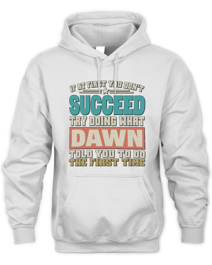 If at First You Don't Succeed Funny Vintage Shirt DAWN M1-53 / Unisex Hoodie / white