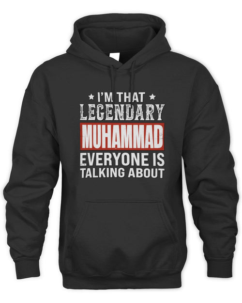 I'm That Legendary Name Everyone Is Talking About Funny Graphic T-Shirt MUHAMMAD M1-73 / Unisex Hoodie / black