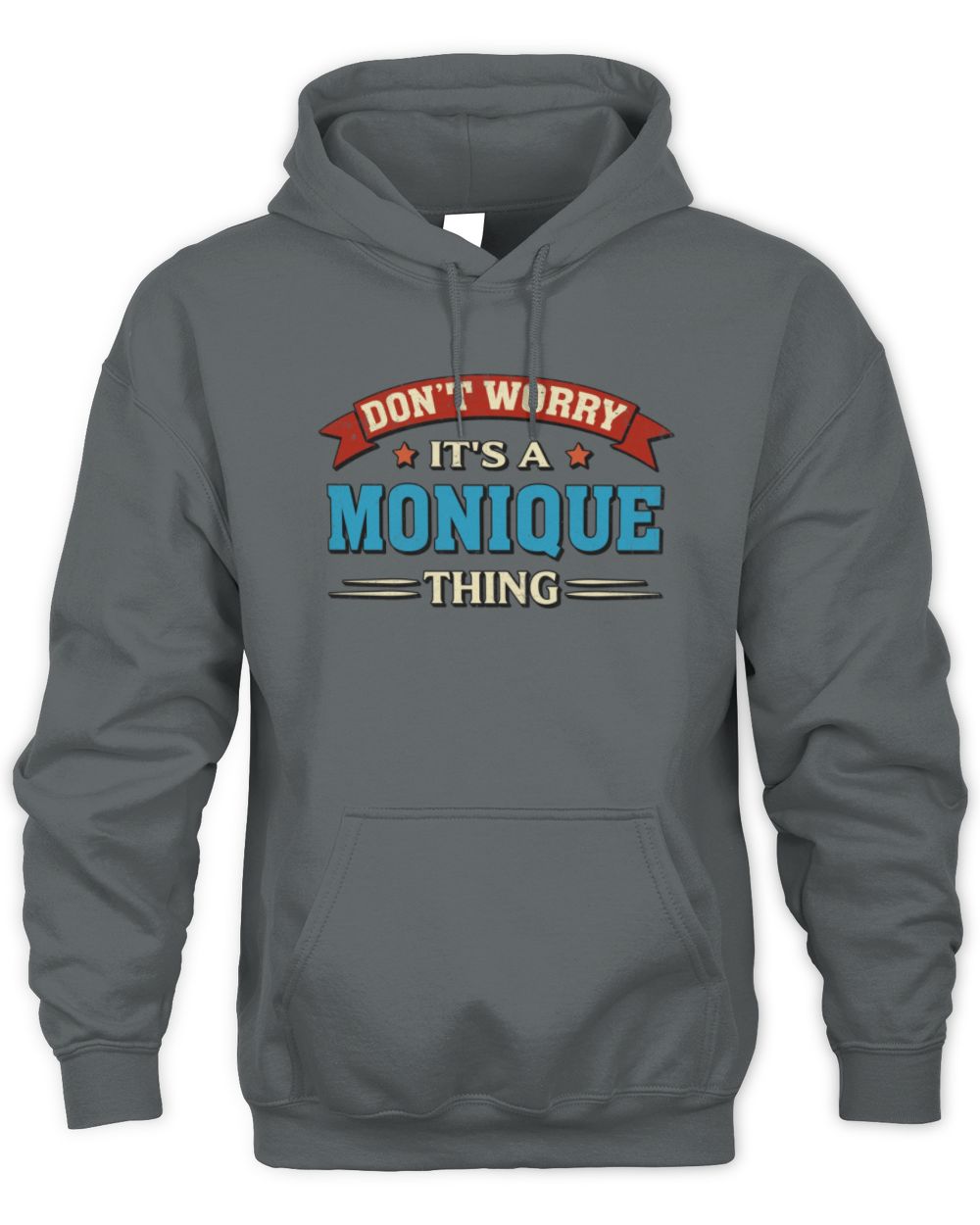 Don't Worry It's a Your Name Thing Funny Retro T-Shirt MONIQUE M1-57 / Unisex Hoodie / charcoal