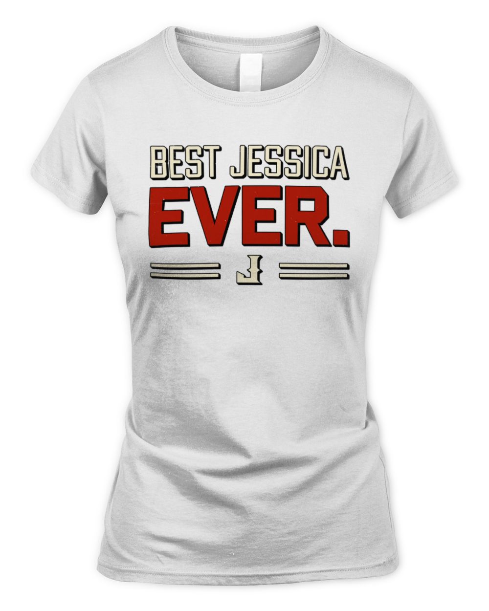 Best Your Name Ever Cool Shirt JESSICA M1-58 / Women's Standard T-Shirt / white