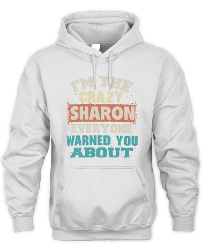 I'm the Crazy One Everyone Warned You About Retro Graphic T-Shirt SHARON M1-70 / Unisex Hoodie / white